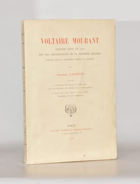 VOLTAIRE MOURANT. Enquête faite en 1778 sur les circonstances de sa dernière maladie, publiée sur le manuscrit inédit et annotée.. LACHÈVRE ...