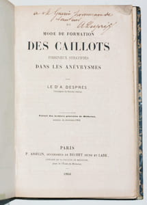 DU TRAITEMENT DES ANÉVRYSMES [ANÉVRISMES] PAR LA COMPRESSION INDIRECTE - DU MODE DE FORMATION DES CAILLOTS FIBRINEUX STRATIFIÉS DANS LES ANÉVRYSMES - REMARQUES SUR LE TRAITEMENT CHIRURGICAL DE QUELQUES ANÉVRYSMES - RECHERCHES SUR LES ALTÉRATIONS DES ARTÈRES À LA SUITE DE LA LIGATURE - DES ALTÉRATIONS ATHÉROMATEUSES DES ARTÈRES - DE LA LIGATURE DE L'ARTÈRE CAROTIDE PRIMITIVE - ÉTUDE SUR LA LIGATURE DE L'ARTÈRE FÉMORALE.