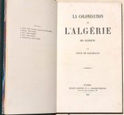LA COLONISATION DE L'ALGÉRIE. Ses éléments - HISTOIRE DE LA COLONISATION DE L'ALGÉRIE. [2 volumes]. par BAUDICOUR (Louis de). - Image 2