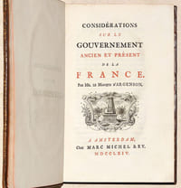 CONSIDÉRATIONS SUR LE GOUVERNEMENT ANCIEN ET PRÉSENT DE LA FRANCE. [Relié à la suite :] RÉFLEXIONS SUR LES AVANTAGES DE LA LIBERTÉ D'ÉCRIRE ET D'IMPRIMER SUR LES MATIÈRES DE L'ADMINISTRATION, Écrites en 1764 à l'occasion de la Déclaration du Roi du 28 Mars de la même année, qui fait défenses d'imprimer, débiter aucuns Écrits, Ouvrages, ou Projets concernant la Réforme ou Administration des Finances, etc. par M. l'A. M.