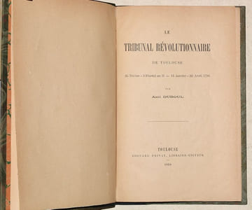 LE TRIBUNAL RÉVOLUTIONNAIRE DE TOULOUSE. 25 Nivôse - 3 Floréal an II - 14 janvier - 22 avril 1794.