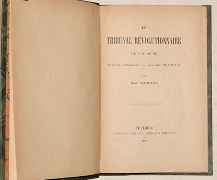 LE TRIBUNAL RÉVOLUTIONNAIRE DE TOULOUSE. 25 Nivôse - 3 Floréal an II - 14 janvier - 22 avril 1794.. DUBOUL (Axel).