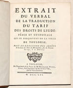 EXTRAIT DU VERBAL DE LA TRADUCTION DU TARIF DES DROITS DE LEUDE, PÉAGE ET GUIDONAGE QUI SE PERÇOIVENT EN LA VILLE DE TOULOUSE, fait en exécution des arrêts de la Cour des Aides de Montpellier, des 16 Novembre 1747, & 21 Avril 1757 - MÉMOIRE POUR LE SINDIC DE LA VILLE DE TOULOUSE. par [DROIT - TOULOUSE]. - Image 2