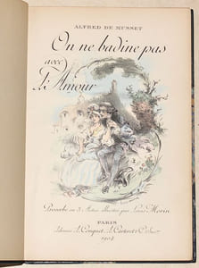 ON NE BADINE PAS AVEC L'AMOUR. Proverbe en 3 actes orné d'une couverture illustrée et de 35 lithographies originales par Louis Morin.