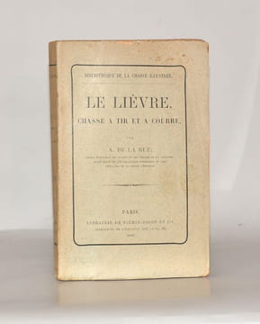 LE LIÈVRE, CHASSE À TIR ET À COURRE.. LA RUE (Adolphe de).