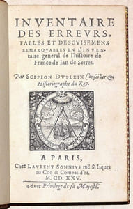 INVENTAIRE DES ERREURS, FABLES ET DESGUISEMENS REMARQUABLES EN L'INVENTAIRE GÉNÉRAL DE L'HISTOIRE DE FRANCE DE IAN DE SERRES.