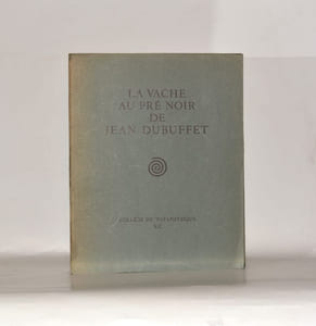 LA VACHE AU PRÉ NOIR DE JEAN DUBUFFET. Lettre d'un imprimeur à un peintre et la réponse que celui-ci y fit.