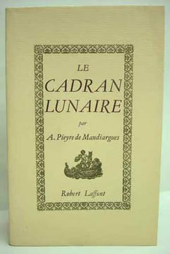 LE CADRAN LUNAIRE. . PIEYRE DE MANDIARGUES (André).