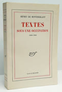 TEXTES SOUS UNE OCCUPATION. 1940 - 1944. par MONTHERLANT (Henry de).