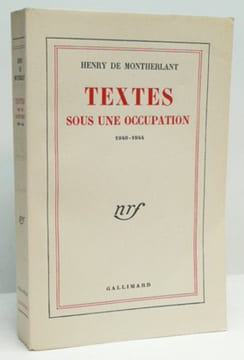 TEXTES SOUS UNE OCCUPATION. 1940 - 1944.. MONTHERLANT (Henry de).
