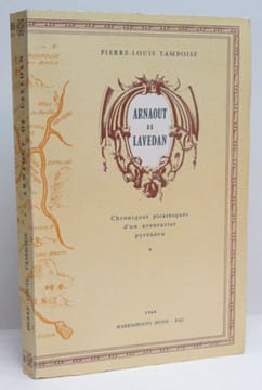 ARNAOUT DE LAVEDAN. Chroniques picaresques d'un aventurier pyrénéen. . TAMBOISE (Pierre-Louis).