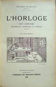 L'HORLOGE, SON HISTOIRE RETROSPECTIVE, PITTORESQUE ET ARTISTIQUE. 150 illustrations. 