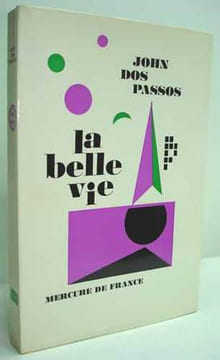 LA BELLE VIE. Traduction de M.-E. Coindreau et C. Richard. . DOS PASSOS (John).