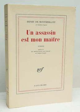 UN ASSASSIN EST MON MAÏTRE. Roman. Préface du professeur Jean Delay. . MONTHERLANT (Henry de).