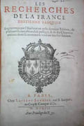 LES RECHERCHES DE LA FRANCE, d'Estienne Pasquier. Augmentees par l'Autheur en ceste derniere Edition, de plusieurs beaux placards & passages, & de dix Chapitres entiers : dont le contenu se void au feuillet suivant.  par PASQUIER (Étienne).  - Image 2