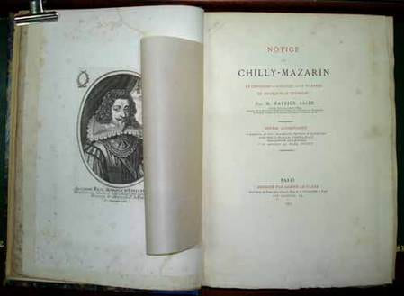 NOTICE SUR CHILLY-MAZARIN. Le Château - L'église- Le village - Le Maréchal d'Efficat. Notice accompagnée d'appendices, des notes biographiques, ...