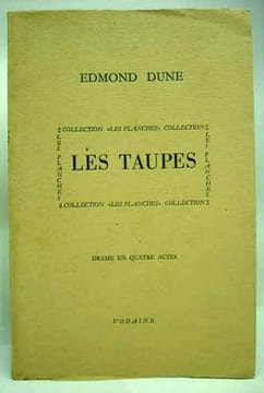 LES TAUPES. Drame en quatre actes. . DUNE (Edmond).