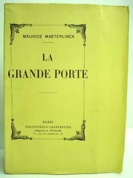 LA GRANDE PORTE. . MAETERLINCK (Maurice).