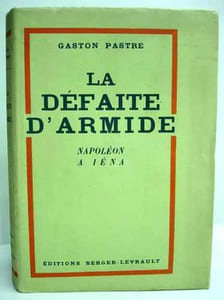 LA DEFAITE D'ARMIDE. Napoléon à Iéna. Avec 2 cartes en couleurs hors-texte.
