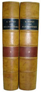 ALCALOÏDES. Histoire, propriétés chimiques et physiques, extraction, action physiologique, effets thérapeutiques, toxicologie, observations, usages en médecine, formules, etc. [2 volumes].