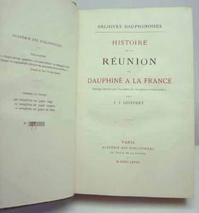 HISTOIRE DE LA REUNION DU DAUPHINE A LA FRANCE. Archives dauphinoises. 
