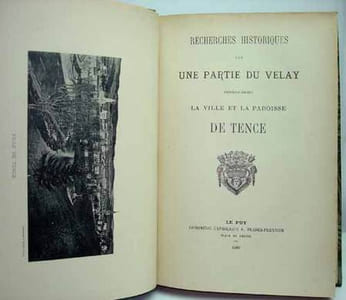 RECHERCHES HISTORIQUES SUR UNE PARTIE DU VELAY, principalement la ville et la paroisse de Tence. 