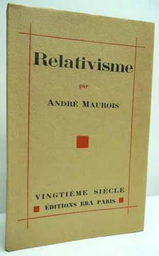 RELATIVISME. . MAUROIS (André).