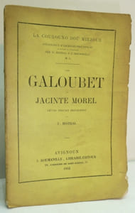 LOU GALOUBET. Em'uno prefaci biougrafico pèr F. MISTRAL. 