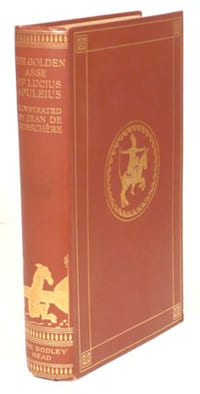 THE GOLDEN ASSE OF LUCIUS APULEIUS translated out of latin by William ADLINGTON with an introduction by E. B. OSBORN and illustrated in colour and black and white by Jean de BOSSCHERE.