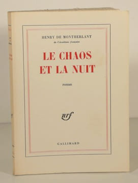 LE CHAOS ET LA NUIT. Roman. . MONTHERLANT (Henry de). 