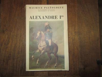 Alexandre Ier. Un Tsar énigmatique. Avec neuf gravures hors-texte et une carte.