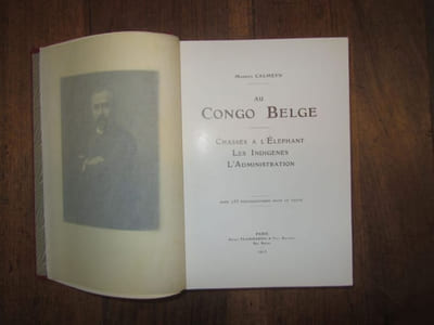 Au Congo Belge. Chasses à l'Eléphant - Les Indigènes - L'Administration. Avec 235 photogravures dans le texte.