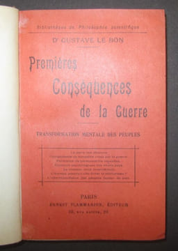 Premières conséquences de la guerre. Transformation mentale des peuples.. LE BON (Dr Gustave).-