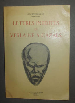 Lettres inédites de Verlaine à Cazals. Avec une introduction, des notes et de nombreux documents inédits. Dessins de Cazals et de Verlaine en ...