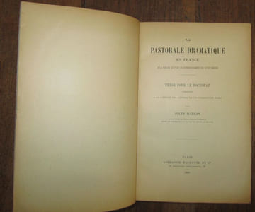 La Pastorale dramatique en France à la fin du XVIe et aucommencement du XVIIe siècle. Thèse pour le Doctorat présentée à la Faculté des Lettres de l'Université de Paris.