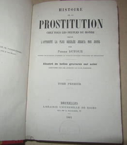 Histoire de la Prostitution chez tous les peuples du monde depuis l'antiquité la plus reculée jusqu'à nos jours. Illustré de belles gravures sur acier.