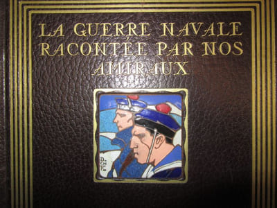 La GUERRE NAVALE racontée par nos Amiraux.