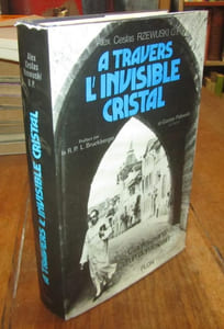 A travers l'invisible cristal. Confessions d'un dominicain. Préfacé par Gaston Palewski et le père Bruckberger.