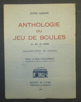 Anthologie du jeu de boules. Du jeu au sport. Illustrations et dessins.. GODART (Justin).-