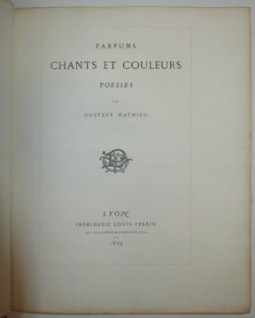 Parfums, chants et couleurs. . [Impression Louis PERRIN] - MATHIEU (Gustave), de la Nièvre.-