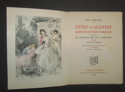 Fêtes galantes. Romances sans paroles. Suivies de La Légende de Paul Verlaine (inédit) d'Ad. Van Bever. Cinq compositions originales en couleurs de A. CALBET, reproduites en héliogravure.