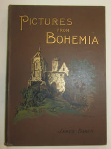 Pictures from BOHEMIA drawn with pen and pencill. With a map and one hundred and eight illustrations from drawings by Walter Crane, H. Whatley and the best bohemian artists.