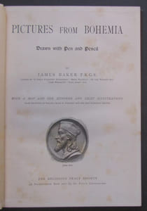 Pictures from BOHEMIA drawn with pen and pencill. With a map and one hundred and eight illustrations from drawings by Walter Crane, H. Whatley and the best bohemian artists.