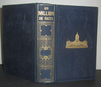 Un Million de Faits. Aide-mémoire universel des Sciences, des Arts et des Lettres. Quatrième édition revue, corrigée et augmentée de l'Abaque des équivalents chimiques.