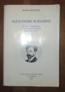 Alexandre Scriabine. Sa vie, l'ésotérisme et le langage musical dans son oeuvre.