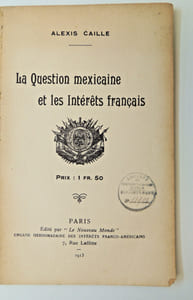 LA QUESTION MEXICAINE ET LES INTÉRÊTS FRANÇAIS