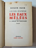  les fils d'Avrom, les eaux mêlées, précédé de la greffe de printemps. Roger Ikor.