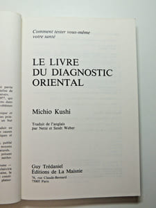 Michio Kushi. Le livre du diagnostic oriental. Comment tester vous-même votre santé