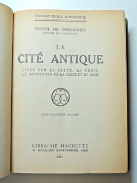 Fustel de Coulanges. La Cité antique, Grèce & Rome. Etude sur le culte, droit... Fustel de Coulanges