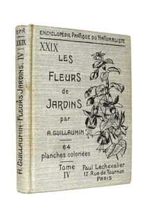 Botanique. A. Guillaumin. Les fleurs de jardin. 64 Planches coloriées